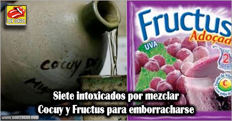 Siete intoxicados por mezclar Cocuy y Fructus para emborracharse