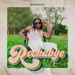 AUDIO: Barnaba - Rockabye - Download Mp3 Audio 
