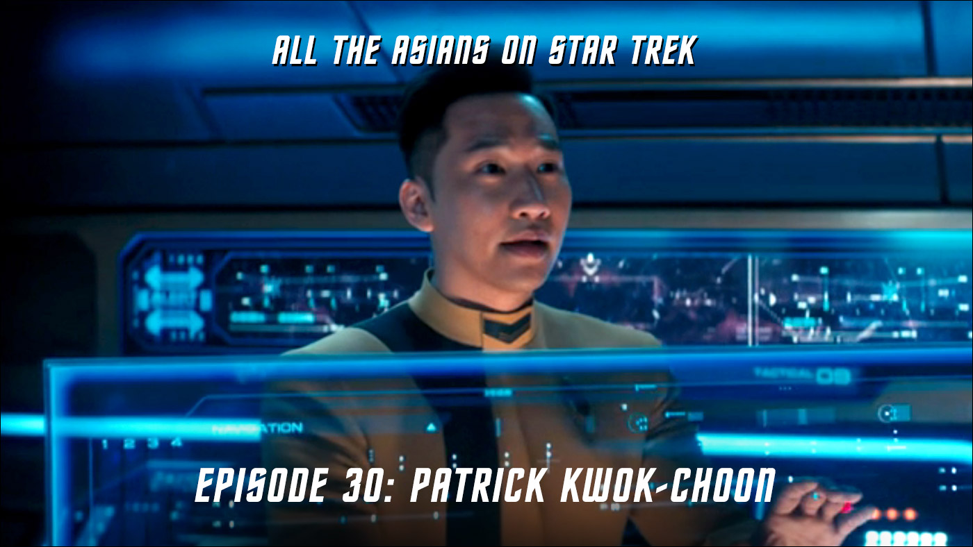 All The Asians On Star Trek 30: Patrick Kwok-Choon