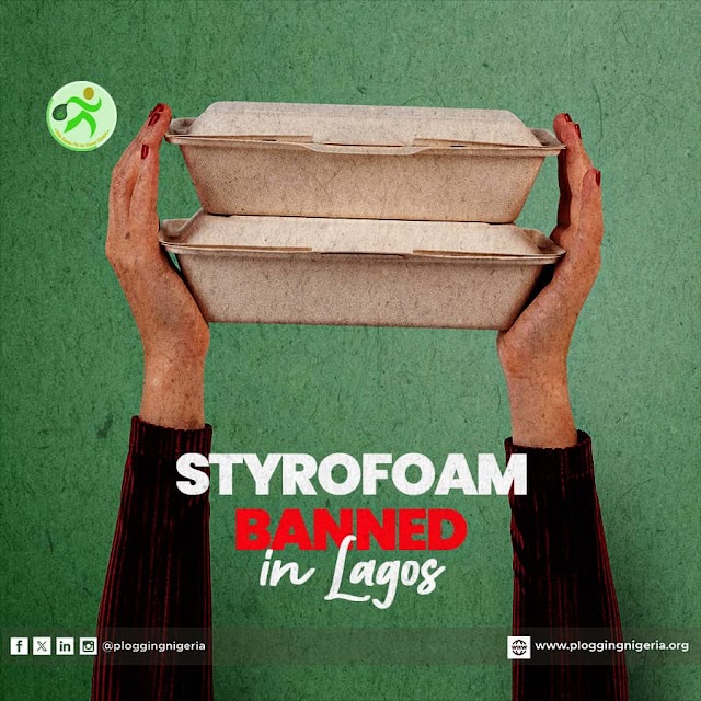 STYROFOAM BANNED in Lagos State
