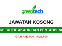  Kekosongan Jawatan Terkini di GreenTech Ventures International Sdn. Bhd. - Eksekutif Akaun dan Pentadbiran | Gaji RM2,000 - RM3,500