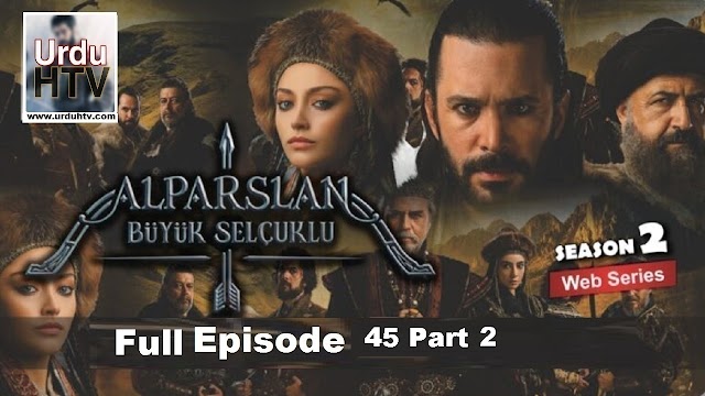 Alparslan Büyük Selçuklu Season 2 Bölüm 45 Episode 18 in Urdu Hindi Dubbing Part 2