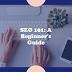 SEO 101: A Beginner's Guide to Website Optimization