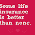 Cheapest Life Insurance-Get It Now!!!