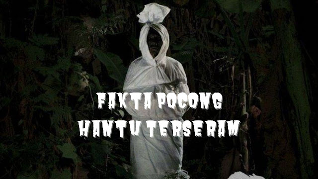 fakta hantu pocong