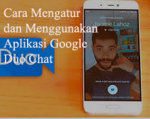 Cara Mengatur dan Menggunakan Aplikasi Google Duo Chat 1