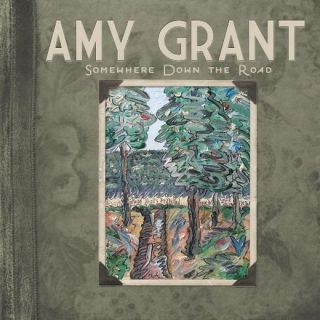 Amy Grant - Somewhere Down The Road