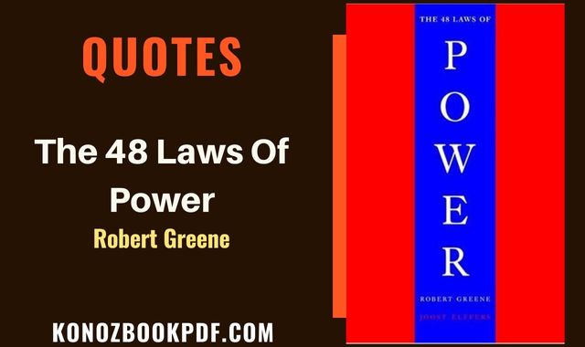 30 Amazing 48 Laws of Power Quotes By Robert Greene