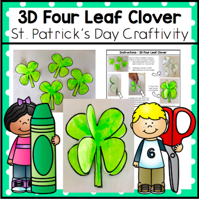 https://www.teacherspayteachers.com/Product/3D-Four-Leaf-Clover-St-Patricks-Day-Craftivity-3696062