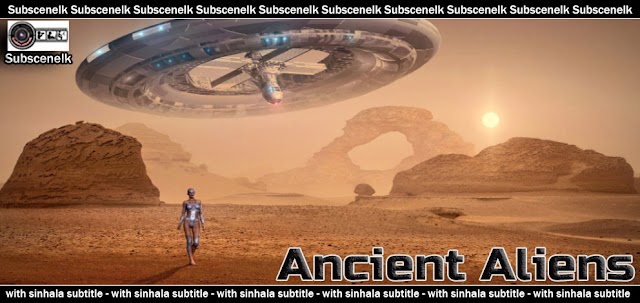 Ancient Aliens S05 E11with Sinhala Subtitles 