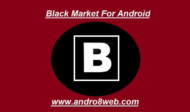 تحميل تطبيق بلاك ماركت Black Market V2023 آخر إصدار 2023