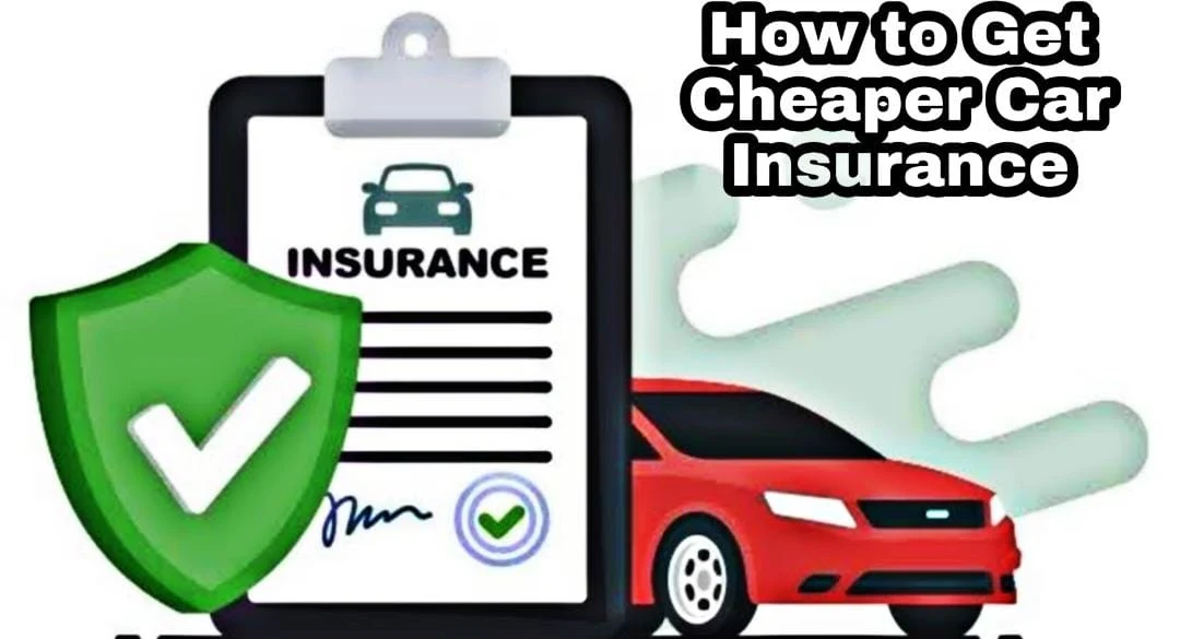 How to get cheaper car insurance