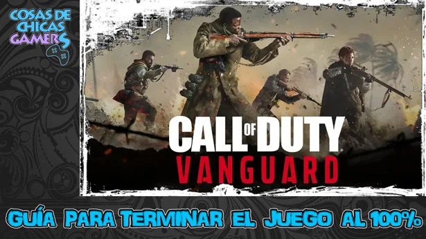 Guía de Call of Duty Vanguard para completar el juego al 100%