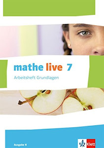 mathe live 7. Ausgabe N: Arbeitsheft Grundlagen mit Lösungsheft Klasse 7 (mathe live. Ausgabe N ab 2014)