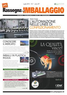 Rassegna dell'Imballaggio 2013-07 - Luglio 2013 | TRUE PDF | Mensile | Professionisti | Tecnologia | Progettazione | Impianti | Packaging
Rivista che informa sugli avvenimenti e gli sviluppi tecnici e di mercato del packaging.
Illustra le soluzioni di confezionamento adottate dall’industria alimentare, cosmetica, farmaceutica, delle bevande e chimica.
Periodico sugli sviluppi tecnici e di mercato del settore packaging con la collaborazione dell’Istituto Italiano Imballaggio. Aggiorna sull’innovazione nei materiali e nelle macchine per l’imballaggio e il confezionamento, nell’etichettatura e codifica, nell’automazione e strumentazione, con attenzione alle novità legislative, al packaging design e al tema del riciclo.
Nella «Cover Story» viene descritto un imballo con le valenze tecniche e di marketing e la presentazione dei più importanti fornitori che hanno contribuito alla realizzazione.
Vengono esaminati specifici comparti con introduzione tecnico-merceologica e la presentazione delle principali soluzioni presenti sul mercato.«Speciale»: i principali appuntamenti fieristici con presentazione in anteprima delle novità. «Resoconto»: cronaca dei principali eventi nazionali ed internazionali con le proposte aziendali.
I «Dossier» sul settore farmaceutico, cosmetico, alimentare e delle bevande e della logistica fotografano i diversi ambiti di applicazione e identificano i numeri e i dati statistici.