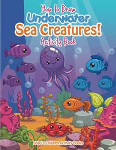How to Draw Underwater Sea Creatures! Activity Book