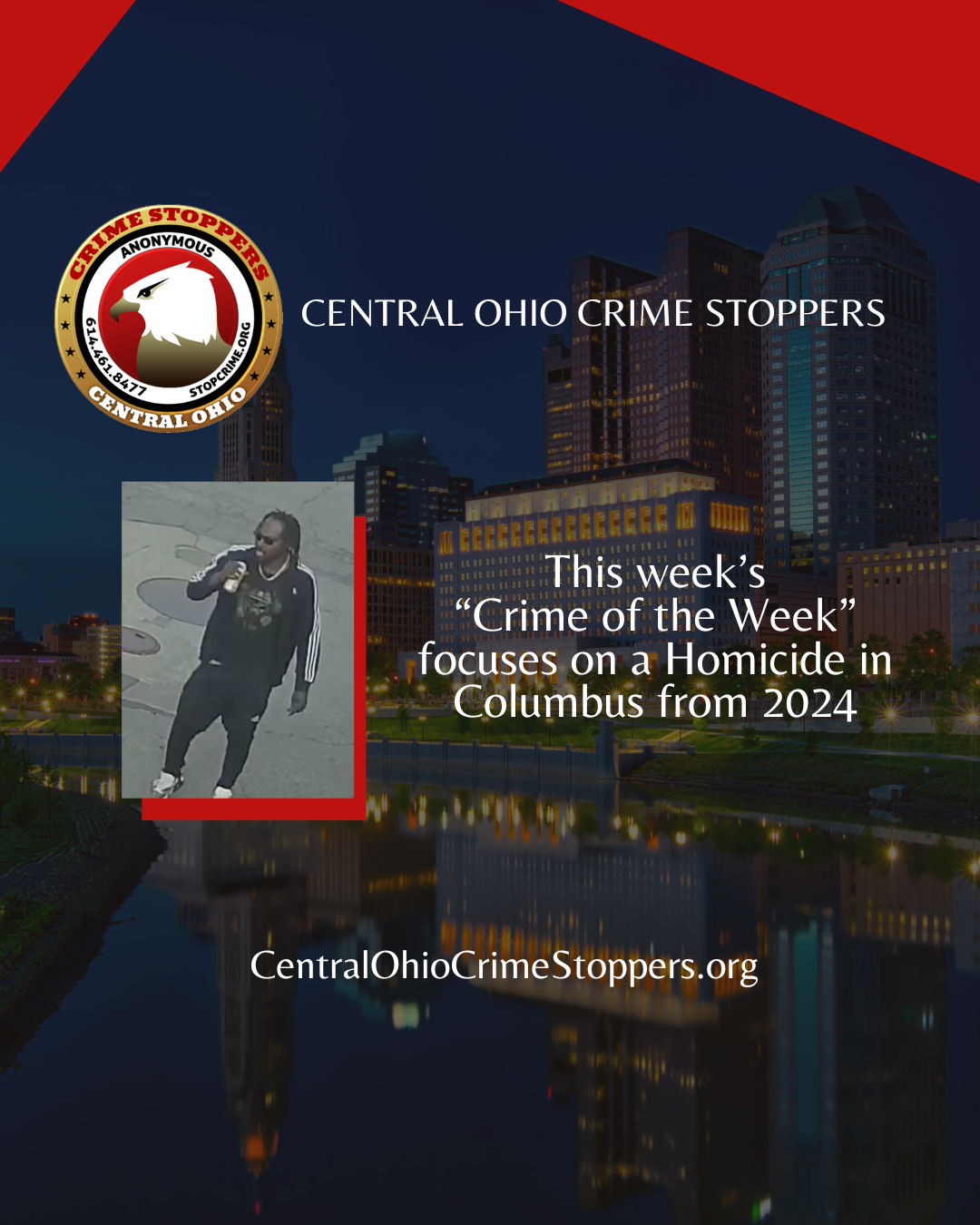 This week’s “Crime of the Week” focuses on a Homicide in Columbus from 2024.