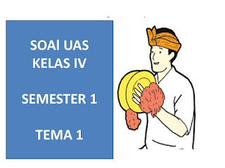 soal uas kelas 4 tema 1 semester 1