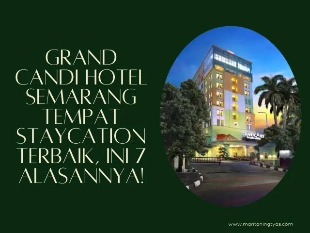 grand candi hotel semarang tempat staycation terbaik