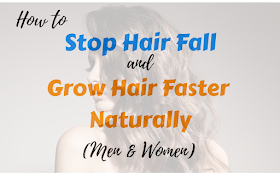 How to Stop Hair Fall and Grow Hair Faster Naturally (for both Men & Women) | https://the-knowledge-hunt.blogspot.com