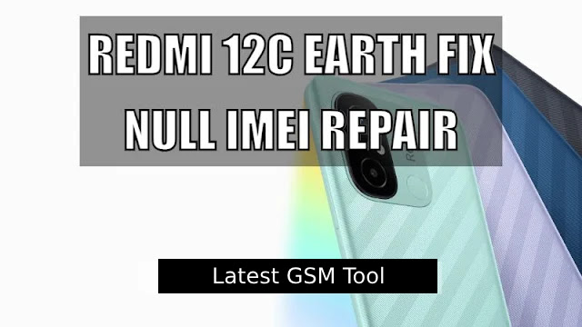 Download Redmi 12C Earth Fix Null IMEI Repair [Solution] 2024