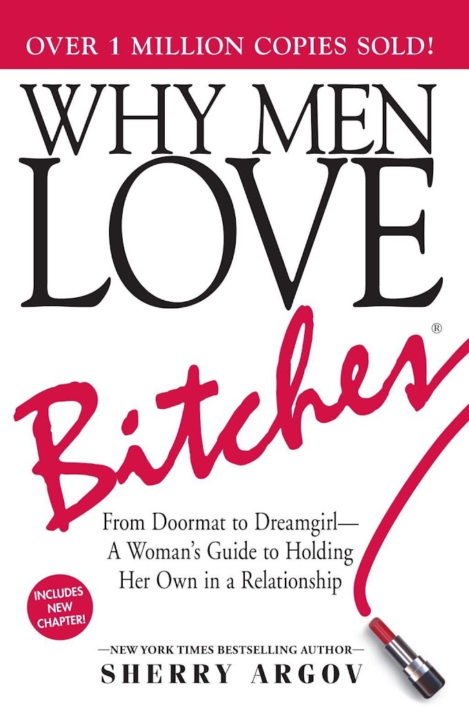  Why Man Love Bitches  by Sherry Argov Review/Summary