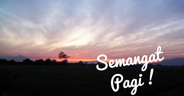 40 Gambar Kata-Kata Ucapan Selamat Pagi (Romantis, Lucu 