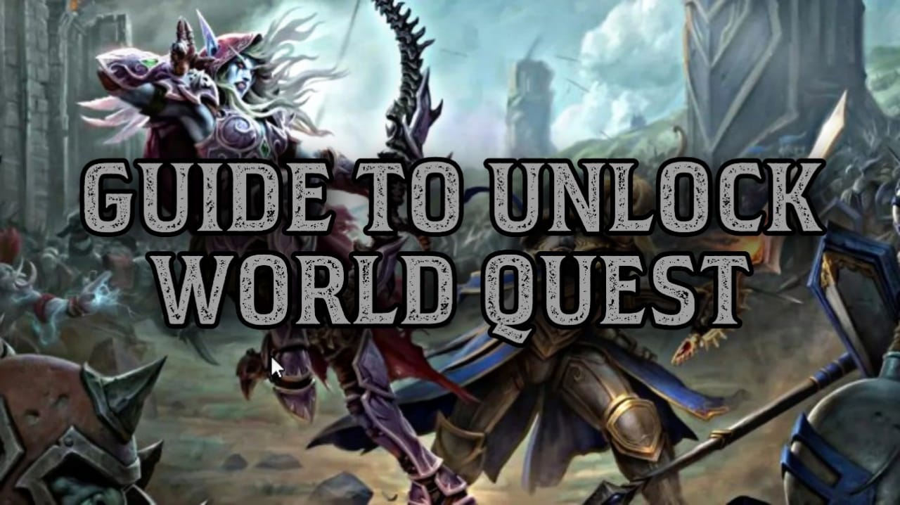 How To Unlock World Quest In Battle Of Azeroth World Of Warcraft
