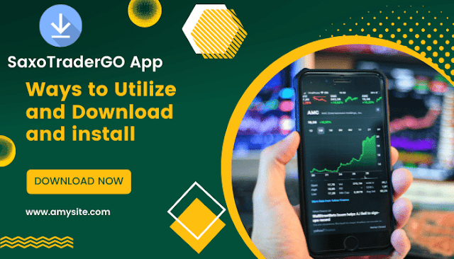 SaxoTraderGO App: Ways to Utilize and Download and install