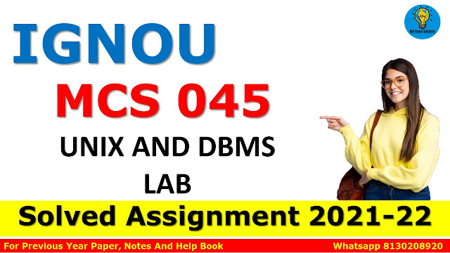 MCS 045 UNIX AND DBMS LAB Solved Assignment 2021-22