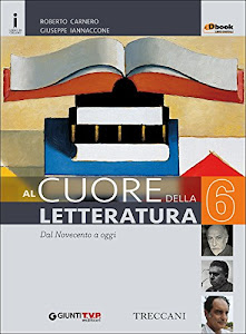 Cuore della letteratura. Per le Scuole superiori. Con e-book. Con espansione online (Vol. 6)