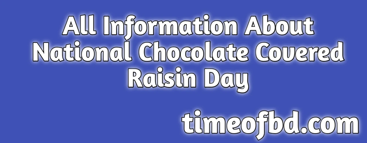 All Information About National Chocolate Covered Raisin Day 2024 2024