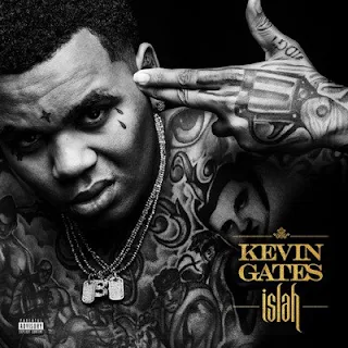 Kevin Gates – Islah (Deluxe Edition) (2016) [WEB] [FLAC] [24bit] 