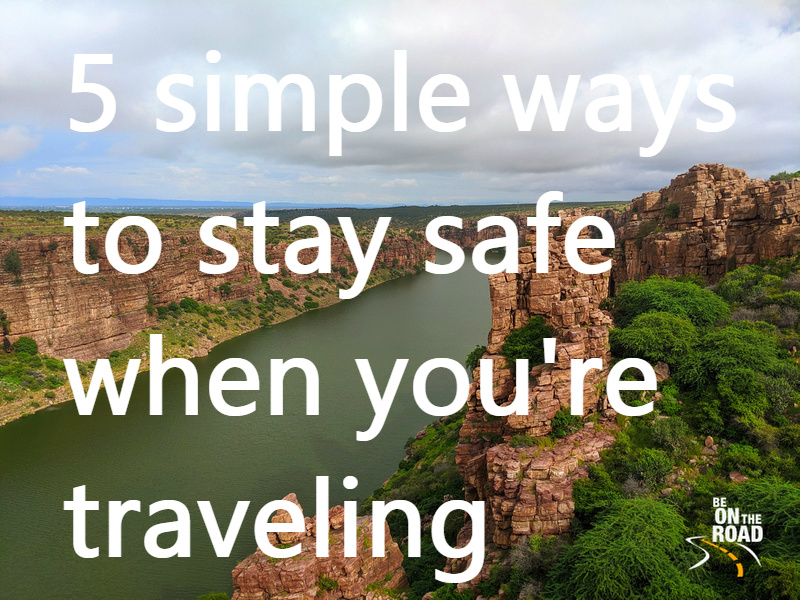 5 simple ways to stay safe when you're traveling