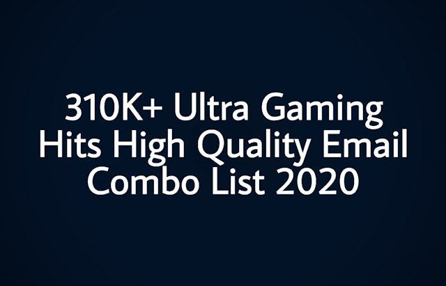 310K+ Ultra Gaming Hits High Quality Email Combo List 2020
