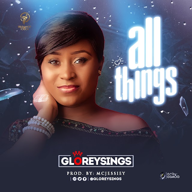 Music: Gloreysings - All Things || @Gloreysings