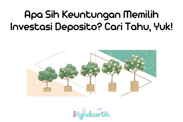 Deposito, Investasi, Keuntungan Deposito, Keuntungan Investasi