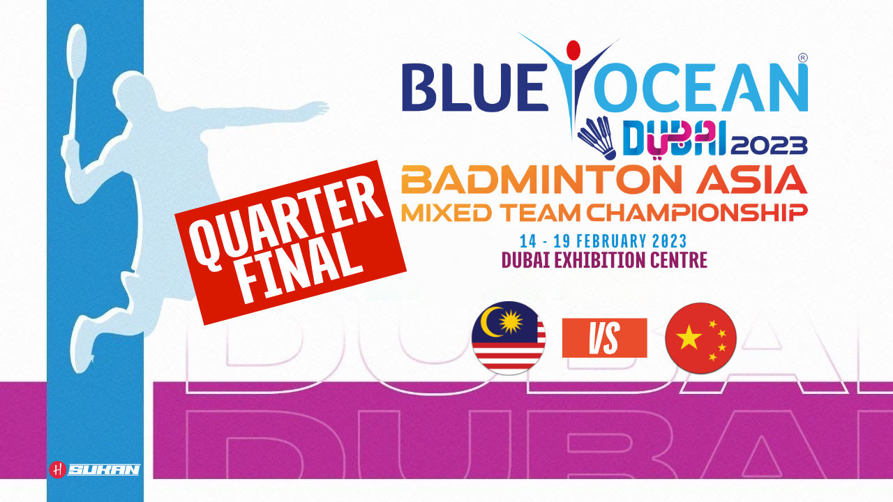 Keputusan Badminton Live Suku Akhir Malaysia Vs China Di BAMTC Dubai 2023