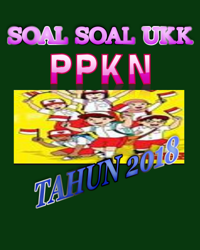 LATIHAN SOAL UKK PPKN KELAS 5 SD TEMATIK TAHUN 2018  RUMAH BELAJAR