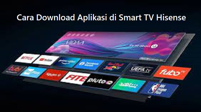 Cara Download Aplikasi di Smart TV Hisense Cara Download Aplikasi di Smart TV Hisense 2022