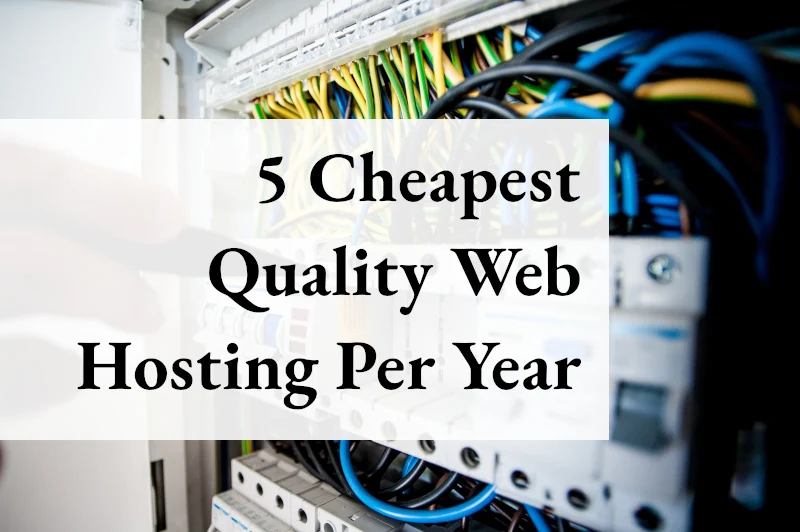 Cheapest Quality Web Hosting Per Year