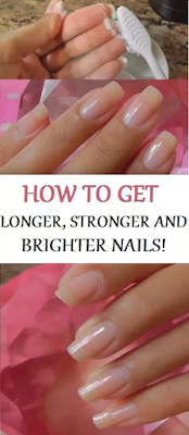 HOW TO GET LONGER, STRONGER, HEALTHY AND BRIGHTER NAILS FOREVER