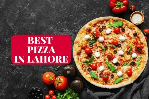 5 Places to Eat Best Pizza in Lahore with Contact + Address