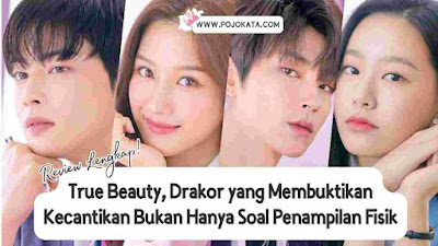 Review Lengkap! True Beauty, Drakor yang Membuktikan Kecantikan Bukan Hanya Soal Penampilan Fisik