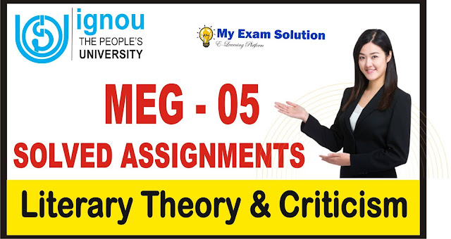 literary theory and criticism, ignou solved assignments, ignou meg solved assignments, meg 05 ignou solved assignments, ignou assignments, Ignou meg 05 solved assignments 2019