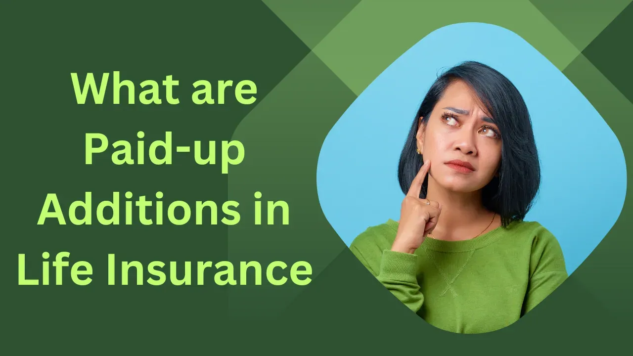 what are paid up additions in life insurance