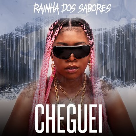 Rainha Dos Sabores - Cheguei (Kuduro)[Aúdio Oficial] www.nelinho-muzik.com 