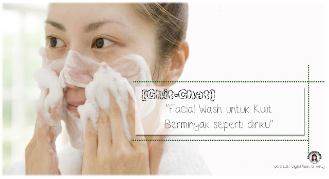 Facial Wash untuk kulit berminyak