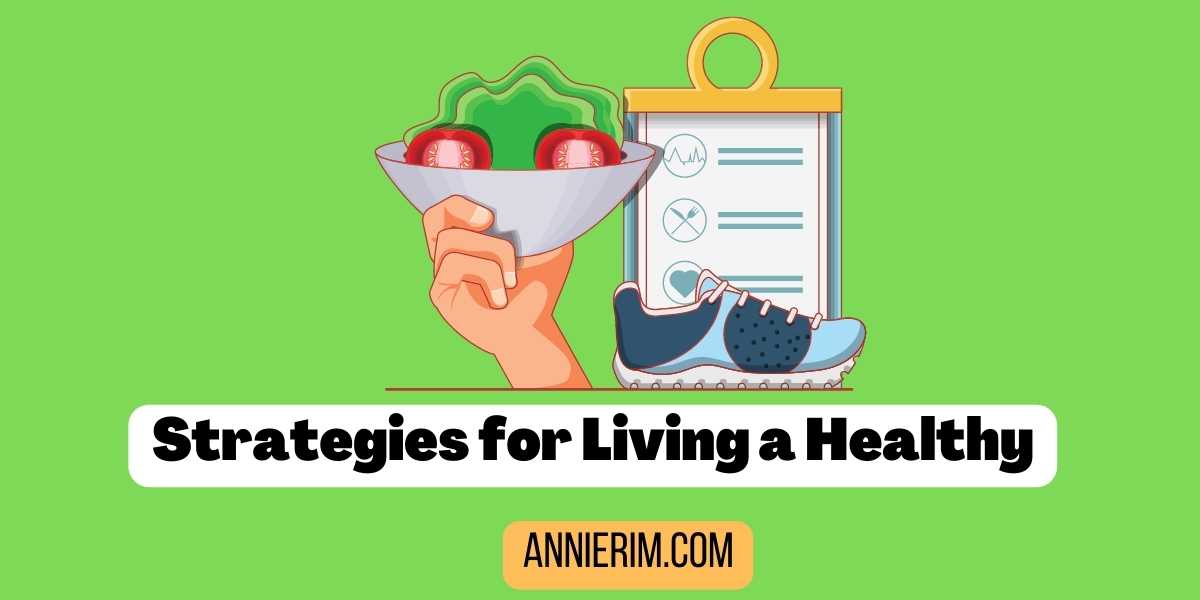 The Top Strategies for Living a Healthy Lifestyle