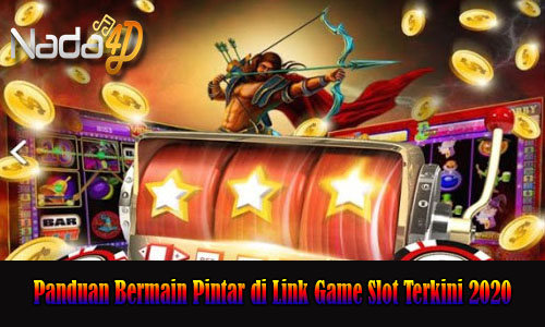 Panduan Bermain Pintar di Link Game Slot Terkini 2020